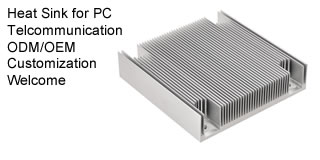 Customization welcome for PC heat sink,Telecommunications heat sink
